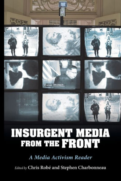 InsUrgent Media from the Front: A Media Activism Reader
