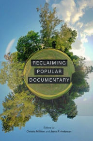 Title: Reclaiming Popular Documentary, Author: Christie Milliken