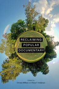 Title: Reclaiming Popular Documentary, Author: Christie Milliken