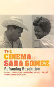 Title: The Cinema of Sara G mez: Reframing Revolution, Author: Susan Lord
