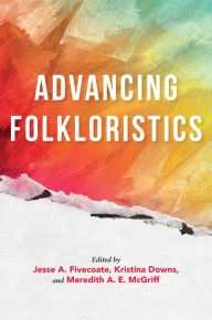 Title: Advancing Folkloristics, Author: Jesse A. Fivecoate