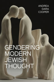 Title: Gendering Modern Jewish Thought, Author: Andrea Dara Cooper