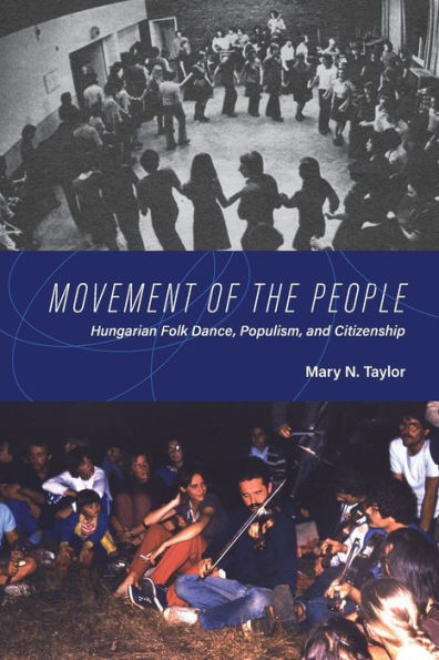 Movement of the People: Hungarian Folk Dance, Populism, and Citizenship