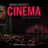 Indiana University Cinema: The New Model