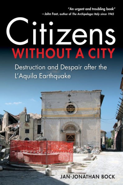 Citizens without a City: Destruction and Despair after the L'Aquila Earthquake