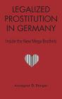 Legalized Prostitution in Germany: Inside the New Mega Brothels
