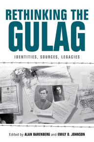 Download google books free pdf format Rethinking the Gulag: Identities, Sources, Legacies in English MOBI ePub 9780253059611 by 