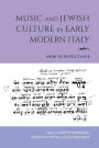 Music and Jewish Culture in Early Modern Italy: New Perspectives