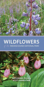 Title: Wildflowers of the Indiana Dunes National Park, Author: Nathanael Pilla