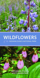 Title: Wildflowers of the Indiana Dunes National Park, Author: Nathanael Pilla