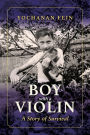 Boy with a Violin: A Story of Survival
