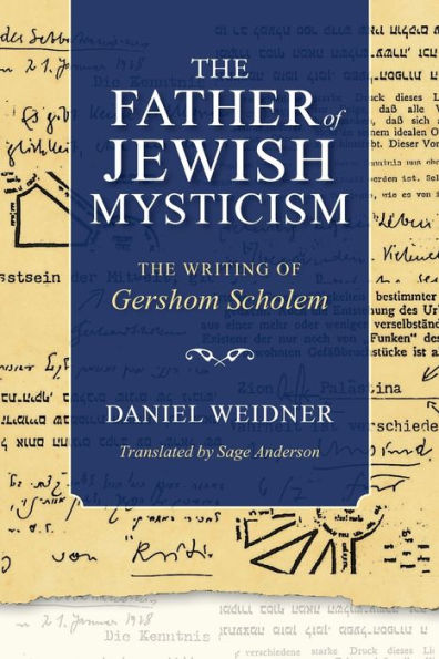 The Father of Jewish Mysticism: Writing Gershom Scholem