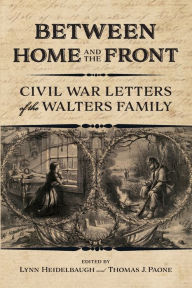 Download books on kindle for ipad Between Home and the Front: Civil War Letters of the Walters Family PDB FB2 (English literature)