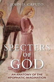 Free download books isbn number Specters of God: An Anatomy of the Apophatic Imagination  9780253063014 (English literature) by John D. Caputo, John D. Caputo