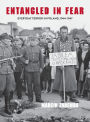 Entangled in Fear: Everyday Terror in Poland, 1944-1947