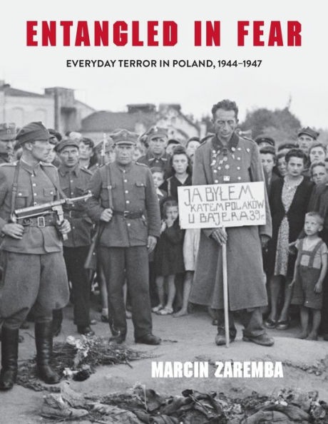 Entangled Fear: Everyday Terror Poland, 1944-1947