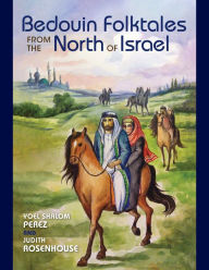 Title: Bedouin Folktales from the North of Israel, Author: Yoel Shalom Perez