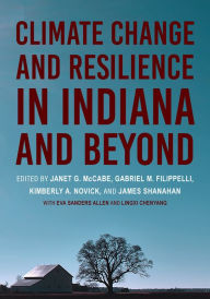 Title: Climate Change and Resilience in Indiana and Beyond, Author: Janet G. McCabe