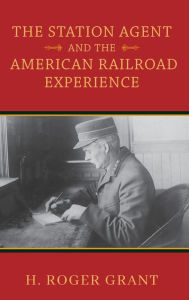 Free mp3 audio books downloads The Station Agent and the American Railroad Experience