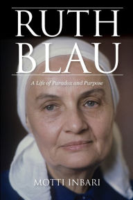 Download books in english Ruth Blau: A Life of Paradox and Purpose CHM PDB 9780253065964 (English Edition)