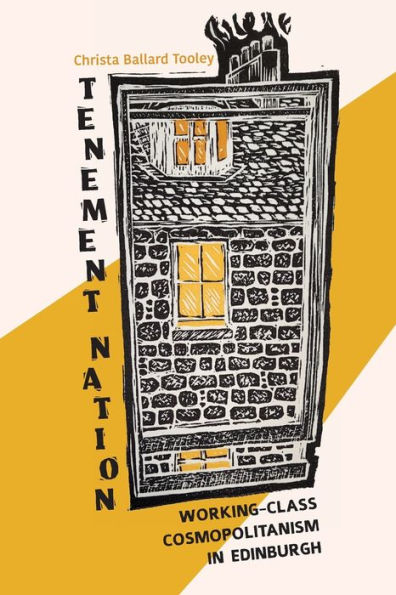 Tenement Nation: Working-Class Cosmopolitanism Edinburgh