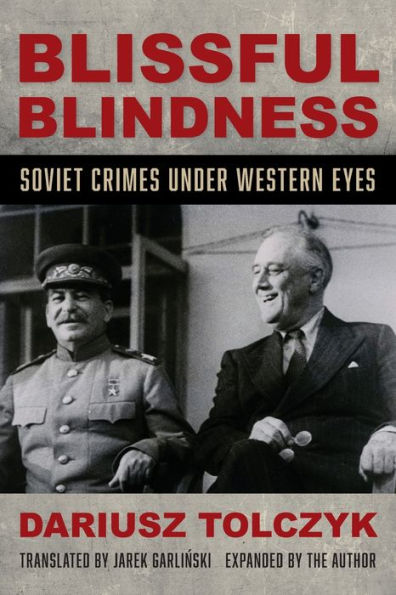 Blissful Blindness: Soviet Crimes under Western Eyes