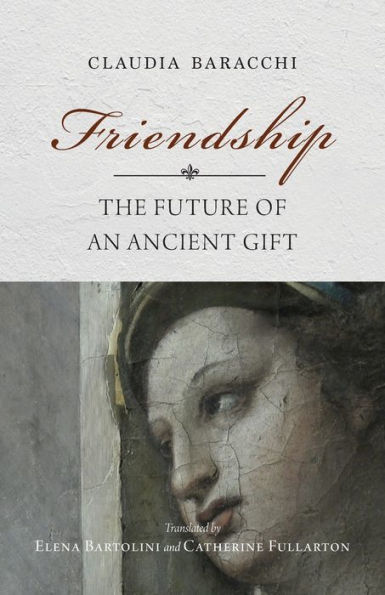 Friendship: The Future of an Ancient Gift