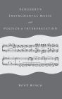 Schubert's Instrumental Music and Poetics of Interpretation