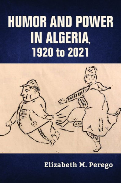 Humor and Power Algeria, 1920 to 2021