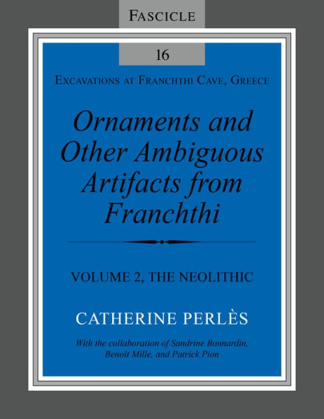 Ornaments and Other Ambiguous Artifacts from Franchthi: Volume 2, The Neolithic