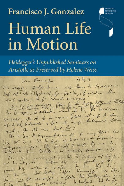 Human Life Motion: Heidegger's Unpublished Seminars on Aristotle as Preserved by Helene Weiss