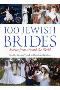 Title: 100 Jewish Brides: Stories from Around the World, Author: Barbara Vinick