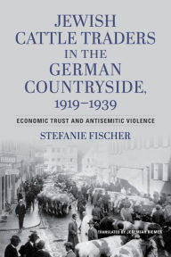 Read books online download free Jewish Cattle Traders in the German Countryside, 1919-1939: Economic Trust and Antisemitic Violence