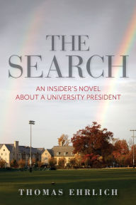 Title: The Search: An Insider's Novel about a University President, Author: Thomas Ehrlich