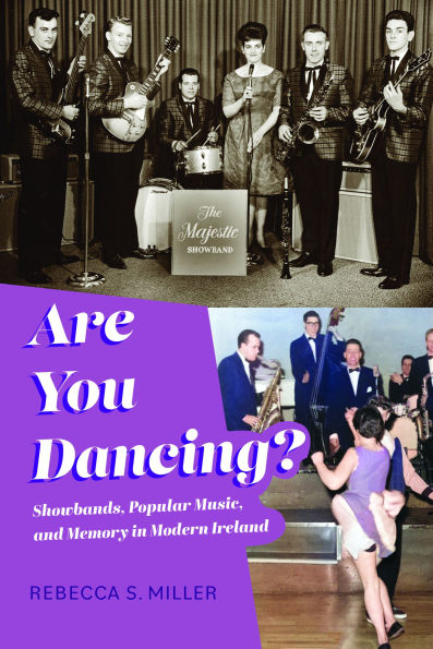 Are You Dancing?: Showbands, Popular Music, and Memory Modern Ireland