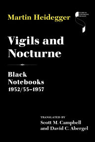 Title: Vigils and Nocturne: Black Notebooks 1952/53-1957, Author: Martin Heidegger