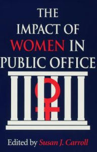 Title: The Impact of Women in Public Office, Author: Susan J. Carroll