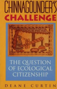 Title: Chinnagounder's Challenge: The Question of Ecological Citizenship, Author: Deane W. Curtin