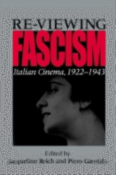 Re-viewing Fascism: Italian Cinema, 1922-1943