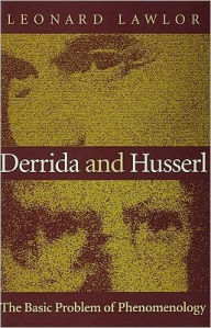Title: Derrida and Husserl: The Basic Problem of Phenomenology, Author: Leonard Lawlor