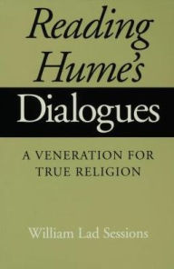 Title: Reading Hume's Dialogues: A Veneration for True Religion, Author: William Lad Sessions