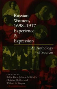 Title: Russian Women, 1698-1917: Experience and Expression, An Anthology of Sources, Author: Robin Bisha