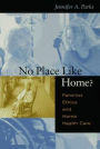 No Place Like Home?: Feminist Ethics and Home Health Care