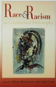 Title: Race and Racism in Continental Philosophy, Author: Robert Bernasconi