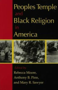 Title: Peoples Temple and Black Religion in America, Author: Rebecca Moore