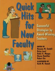 Title: Quick Hits for New Faculty: Successful Strategies by Award-Winning Teachers, Author: Rosanne M. Cordell