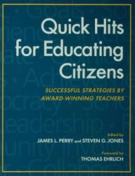 Title: Quick Hits for Educating Citizens, Author: James L. Perry