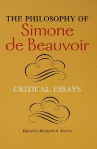 Title: The Philosophy of Simone de Beauvoir: Critical Essays, Author: Margaret A. Simons