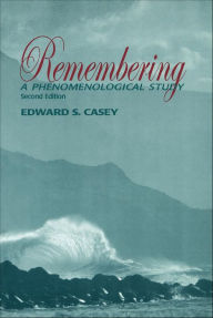 Title: Remembering: A Phenomenological Study, Author: Edward S. Casey