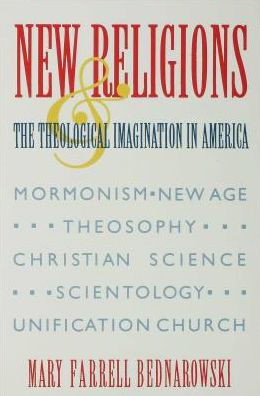 New Religions and the Theological Imagination in America